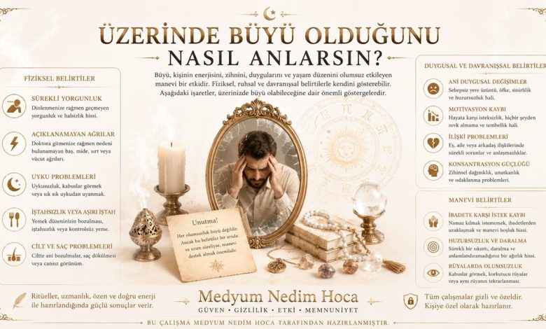 uzerinde-buyu-oldugunu-nasil-anlarsin